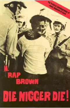 Die Nigger Die!: A Political Autobiography of Jamil Abdullah Al-Amin - H. Rap Brown (jamil Abdullah Al-amin)