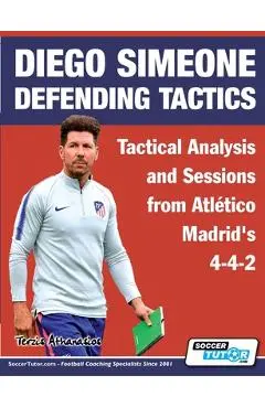 Diego Simeone Defending Tactics - Tactical Analysis and Sessions from Atl�tico Madrid's 4-4-2 - Athanasios Terzis