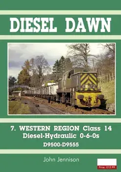 Diesel Part 7 - Western Region Class 14. Diesel-Hydraulic 0-6-0s, Paperback/John Jennison