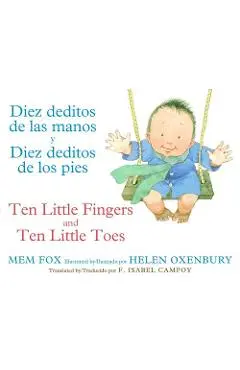 Diez Deditos de Las Manos Y Diez Deditos de Los Pies / Ten Little Fingers and Ten Little Toes Bilingual Board Book - Mem Fox