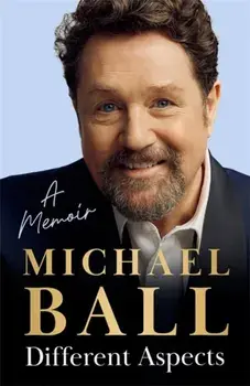 Different Aspects. The magical memoir from the West End legend, Paperback/Michael Ball