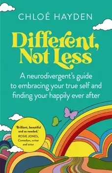 Different, Not Less. A neurodivergent's guide to embracing your true self and finding your happily ever after, Paperback/Chloe Hayden