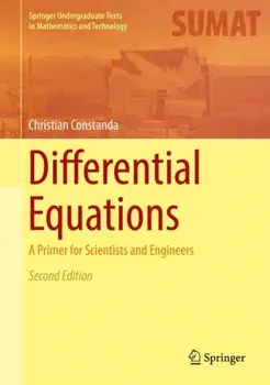 Differential Equations. A Primer for Scientists and Engineers, 2nd ed. 2017, Hardback/Christian Constanda