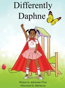 Differently Daphne: Empowering Children with Erb's Palsy, Hardcover/Adrianne Free