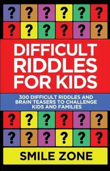 Difficult Riddles For Kids: 300 Difficult Riddles and Brain Teasers to Challenge Kids and Families, Paperback/Smile Zone