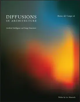 Diffusions in Architecture: Artificial Intelligence and Image Generators, Paperback/***