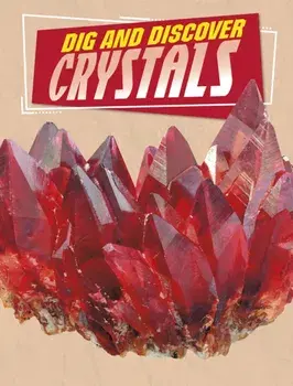 Dig and Discover Crystals, Paperback/Anita Nahta Amin