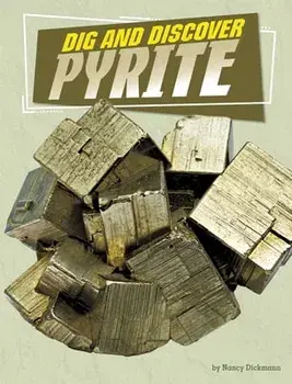 Dig and Discover Pyrite, Hardcover/Nancy Dickmann