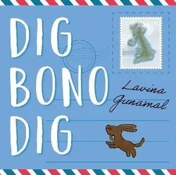 Dig Bono Dig, Paperback/Lavina Gunamal