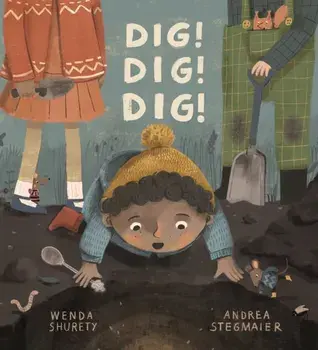 Dig! Dig! Dig!, Paperback/Wenda Shurety