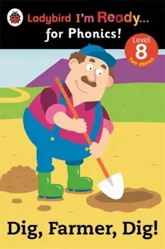 Dig, Farmer, Dig! Ladybird I'm Ready for Phonics Level 8, Paperback/***