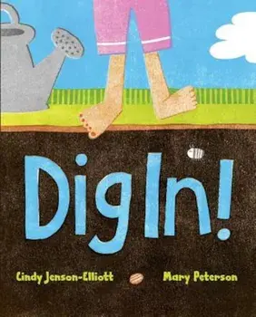 Dig In!, Hardcover/Cindy Jenson-Elliott