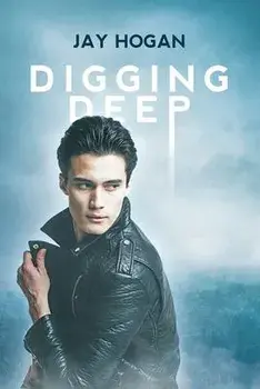 Digging Deep, Paperback/Jay Hogan