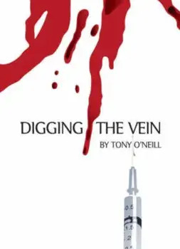 Digging the Vein, Paperback/Tony O'Neill