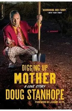 Digging Up Mother: A Love Story - Doug Stanhope