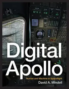 Digital Apollo: Human and Machine in Spaceflight, Paperback/David A. Mindell