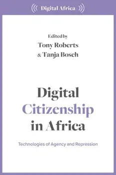 Digital Citizenship in Africa. Technologies of Agency and Repression, Paperback/***
