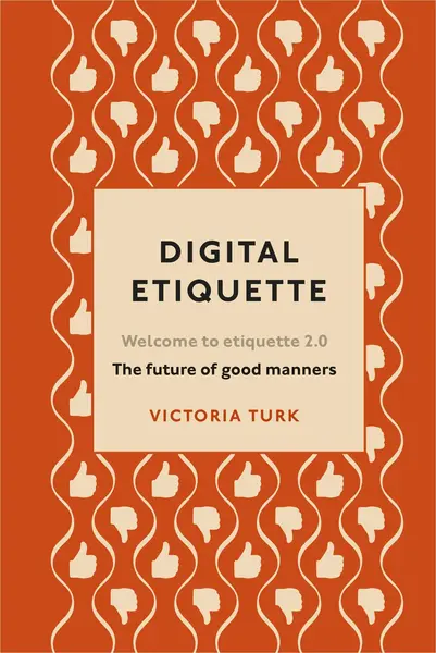 Digital Etiquette | Victoria Turk