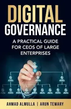 Digital Governance: A Practical Guide for CEOs of Large Enterprises, Paperback/Ahmad Almulla