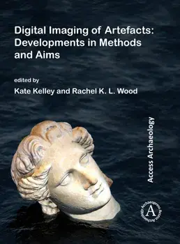 Digital Imaging of Artefacts: Developments in Methods and Aims, Paperback/***