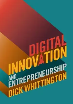 Digital Innovation and Entrepreneurship, Paperback/Dick Whittington