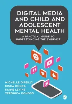 Digital Media and Child and Adolescent Mental Health. A Practical Guide to Understanding the Evidence, Paperback/Veronica Donoso