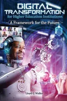 Digital Transformation for Higher Education Institutions: A Framework for the Future: A Framework for the Future, Paperback/Lloyd G. Waller
