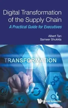 Digital Transformation of the Supply Chain: A Practical Guide for Executives, Hardcover/Sameer Shukkla