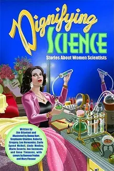 Dignifying Science: Stories about Women Scientists, Paperback/Jim Ottaviani