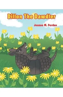 Dillon The Dawdler - Jeanne M. Perdue