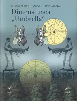 Dimensiunea "Umbrella"/Sebastian Reichmann, Dan Stanciu