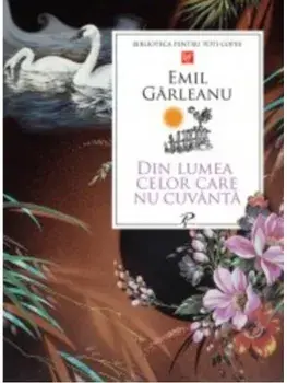 Din lumea celor care nu cuvanta/Emil Garleanu