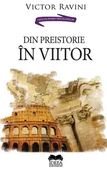 Din preistorie in viitor/Victor Ravini