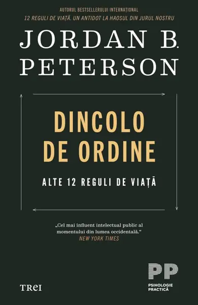 Dincolo de ordine. Alte 12 reguli de viață - Jordan B. Peterson