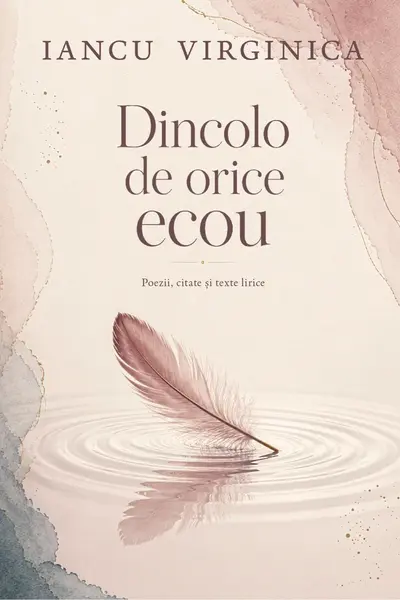 Dincolo de orice ecou : poezii, citate şi texte lirice - PRINTED EDGES