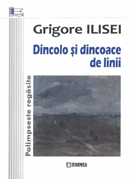 Dincolo si dincoace de linii | Grigore Ilisei