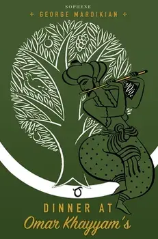 Dinner at Omar Khayyam's, Hardcover/George Mardikian