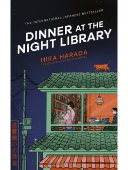 Dinner at the Night Library. The perfect next comfort read for lovers of Japanese fiction, Paperback/Hika Harada