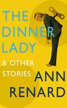 Dinner Lady and Other Stories, Paperback/Ann Renard