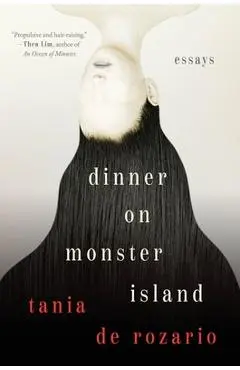 Dinner on Monster Island: Essays - Tania De Rozario