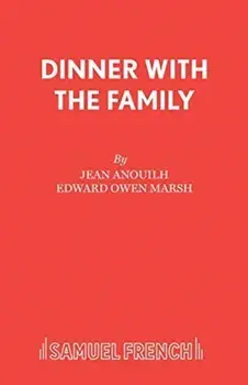 Dinner with the Family. Play, Paperback/Jean Anouilh