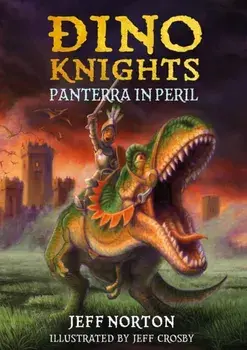 Dino Knights. Panterra in Peril, Paperback/Jeff Norton