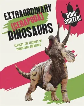 Dino-sorted!: Extraordinary (Cerapoda) Dinosaurs, Paperback/Sonya Newland