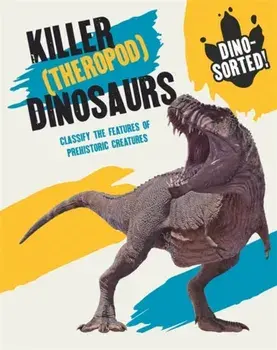 Dino-sorted!: Killer (Theropod) Dinosaurs, Paperback/Izzi Howell