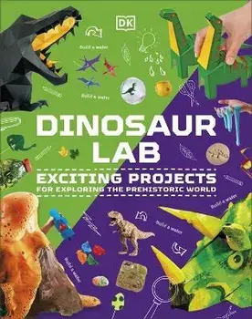 Dinosaur Activity Lab. Exciting Projects for Budding Palaeontologists, Hardback/DK
