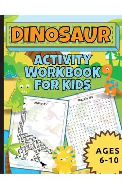 Dinosaur Activity Workbook For Kids Ages 6-10 - Natalie Abkarian Cimini