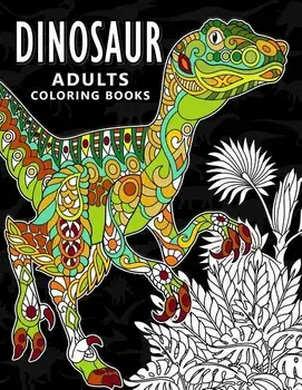 Dinosaur Adults Coloring books: Stress-relief Coloring Book For Grown-ups, Men, Women, Paperback/Balloon Publishing