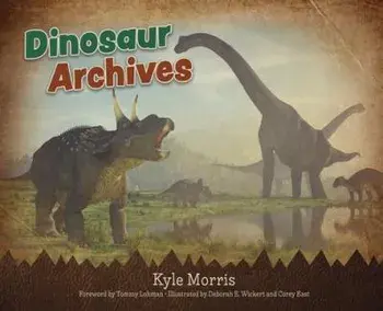 Dinosaur Archives, Hardcover/Kyle Morris