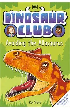 Dinosaur Club: Avoiding the Allosaurus - Rex Stone