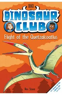 Dinosaur Club: Flight of the Quetzalcoatlus - Rex Stone